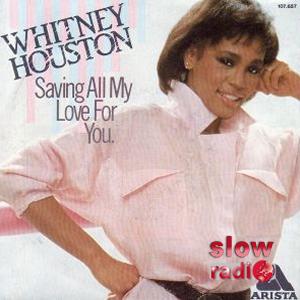 Whitney Houston - Saving all my love for you