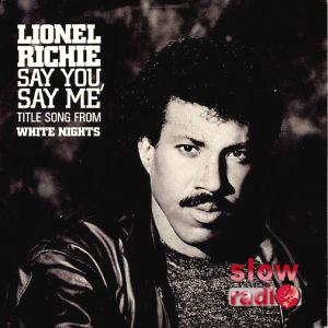 Lionel Richie - Say you say me