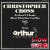 Christopher Cross - Arthur's theme