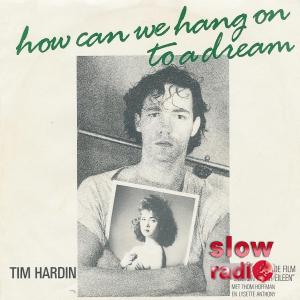 Tim Hardin - How can we hang on to a dream