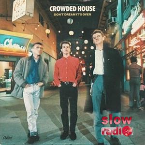 Crowded house - Don't dream it's over